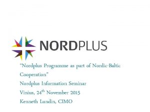 Nordplus Programme as part of NordicBaltic Cooperation Nordplus