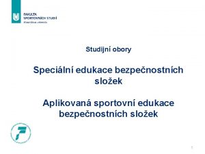 Studijn obory Speciln edukace bezpenostnch sloek Aplikovan sportovn