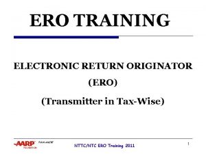 ERO TRAINING ELECTRONIC RETURN ORIGINATOR ERO Transmitter in