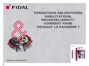 FORMATIONS OBLIGATOIRES HABILITATIONS RENOUVELLEMENT COMMENT FAIRE PENDANT LA