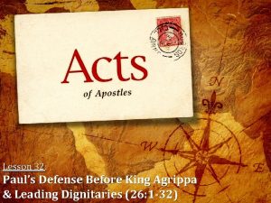 Lesson 32 Pauls Defense Before King Agrippa Leading