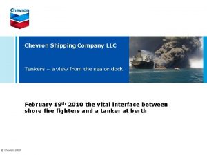 Chevron Shipping Company LLC Tankers a view from