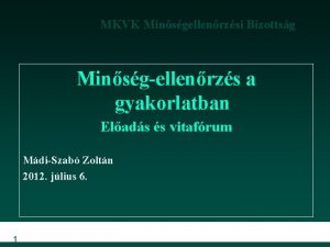 MKVK Minsgellenrzsi Bizottsg Minsgellenrzs a gyakorlatban Elads s