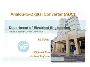 AnalogtoDigital Converter ADC Department of Electrical Engineering National