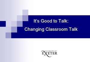 Its Good to Talk Changing Classroom Talk Aims