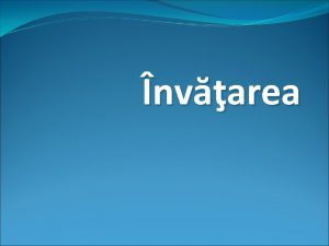 nvarea 1 Conceptul de nvare nvarea este un