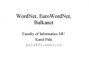 Word Net Euro Word Net Balkanet Faculty of