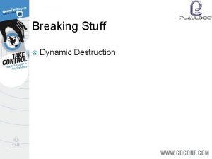 Breaking Stuff Dynamic Destruction Dynamic Destruction Assigning material