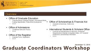 Overview Office of Graduate Education Transdisciplinary Graduate Programs