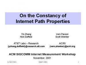 On the Constancy of Internet Path Properties Yin