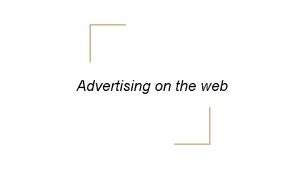 Advertising on the web OnLine Advertising 1 Main