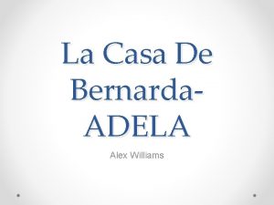 La Casa De Bernarda ADELA Alex Williams Adela