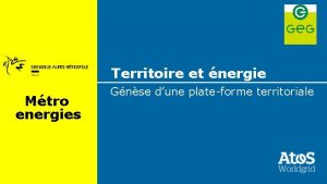 Territoire et nergie Mtro energies ddmmyyyy Gnse dune