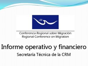 Informe operativo y financiero Secretara Tcnica de la