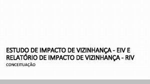 ESTUDO DE IMPACTO DE VIZINHANA EIV E RELATRIO