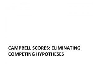 CAMPBELL SCORES ELIMINATING COMPETING HYPOTHESES Can Ants Count