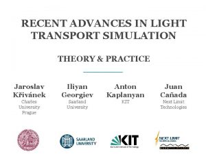 RECENT ADVANCES IN LIGHT TRANSPORT SIMULATION THEORY PRACTICE
