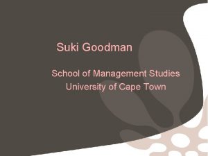 Suki Goodman School of Management Studies University of