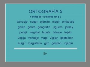 ORTOGRAFA 5 5 series de 5 palabras con