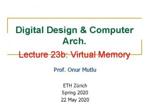 Digital Design Computer Arch Lecture 23 b Virtual