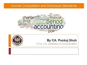 Income Computation and Disclosure Standards By CA Pankaj