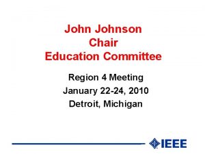 Johnson Chair Education Committee Region 4 Meeting January