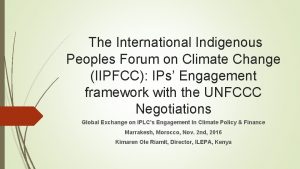 The International Indigenous Peoples Forum on Climate Change