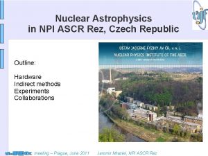 Nuclear Astrophysics in NPI ASCR Rez Czech Republic