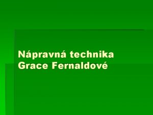 Npravn technika Grace Fernaldov Npravn technika Fernaldov Metoda