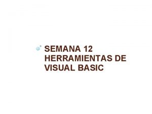 SEMANA 12 HERRAMIENTAS DE VISUAL BASIC Msg Box