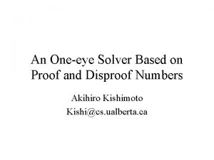 An Oneeye Solver Based on Proof and Disproof