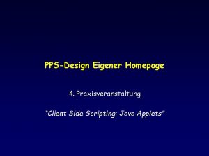 PPSDesign Eigener Homepage 4 Praxisveranstaltung Client Side Scripting