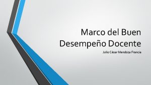 Marco del Buen Desempeo Docente Julio Csar Mendoza