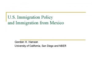 U S Immigration Policy and Immigration from Mexico