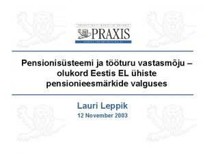 Pensionissteemi ja tturu vastasmju olukord Eestis EL histe