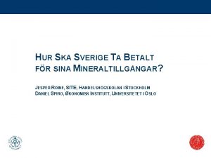 HUR SKA SVERIGE TA BETALT FR SINA MINERALTILLGNGAR