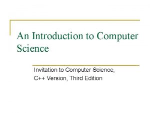 An Introduction to Computer Science Invitation to Computer