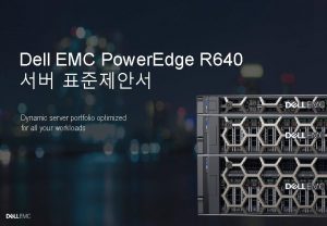 Dell EMC Power Edge R 640 Dynamic server