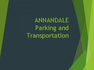 ANNANDALE Parking and Transportation PARKING AND TRANSPORTATION OVERVIEW