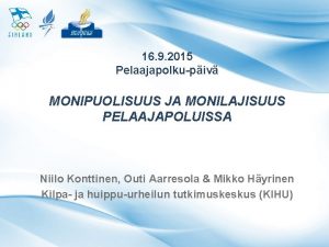 16 9 2015 Pelaajapolkupiv MONIPUOLISUUS JA MONILAJISUUS PELAAJAPOLUISSA