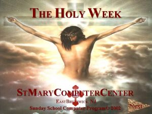 THE HOLY WEEK STMARYCOMPUTERCENTER EASTBRUNSWICK NJ Sunday School