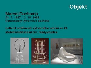 Objekt Marcel Duchamp 28 7 1887 2 10