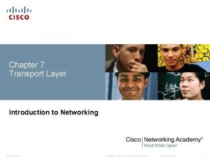 Chapter 7 Transport Layer Introduction to Networking PresentationID