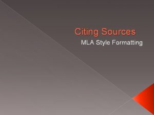 Citing Sources MLA Style Formatting MLA Modern Language