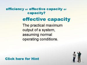 efficiency effective capacity or or effective capacity The