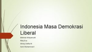 Indonesia Masa Demokrasi Liberal Melinda Widyamukti Rifqi Eva