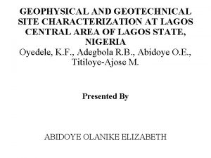GEOPHYSICAL AND GEOTECHNICAL SITE CHARACTERIZATION AT LAGOS CENTRAL