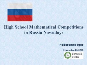 High School Mathematical Competitions in Russia Nowadays Fedorenko