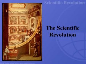 The Scientific Revolution What Was the Scientific Revolution