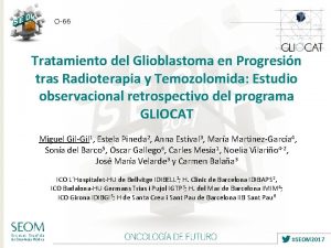 O66 Tratamiento del Glioblastoma en Progresin tras Radioterapia